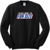 I’m Not Short I’m Fun Size Sweatshirt