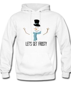 Let’s Get Frosty Snowman Hoodie