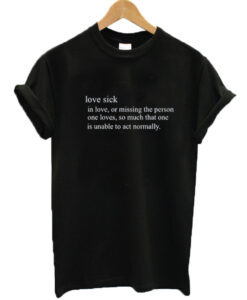 Love Sick Definition T Shirt