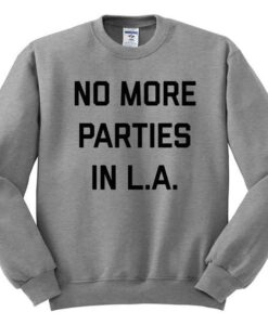 No More Parties In LA Crewneck Sweatshirt