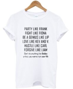 Party Like Frank Fught Like Fiona T Shirt