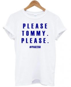 Please Tommy Please Page 250 T Shirt