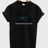Pluto Don’t Give a Fuck T Shirt