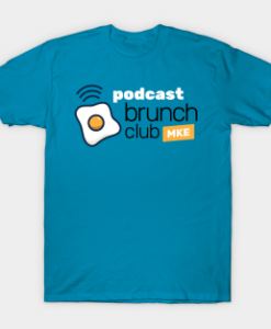 Podcast Brunch Club T ShirtPodcast Brunch Club T Shirt