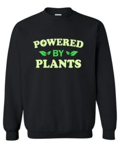 Powered By Plants Sweatshirt