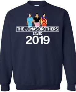 The Jonas Brothers saved 2019 Sweatshirt