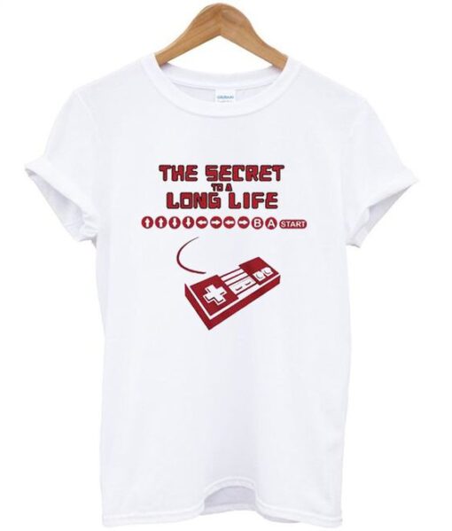 The Secret To A Long Life T Shirt