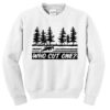 Who Cut One Tree sweatshirt