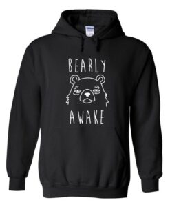 bearly awake Funny hoodie