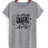 life update still a mess Quote T shirt