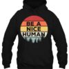 Be A Nice Human Retro Hoodie