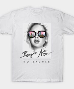 Begin Now No Excuse Graphic T Shirt