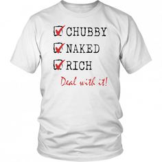 Chubby Naked Rich Quote T Shirt