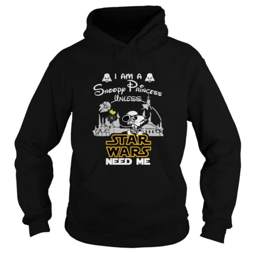 I Am A Snoopy Princess Unless Star Wars Need Me Hoodie