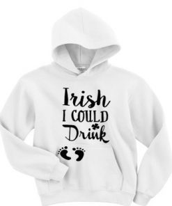 Irish I Could Drink graphic hoodie