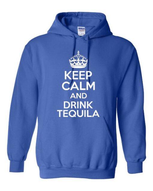 Keep Calm And Drink Tequila Hoodie