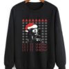 Let It Snow GOT Christmas Sweatshirt