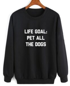 Life Goal Pet All The Dogs Sweatshirt