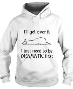 Llamas I'll Get Over It I Just Need To Be Dramatic First hoodie