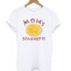 Mom’s Spaghetti T Shirt