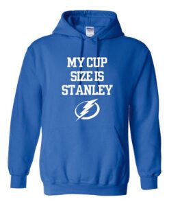 My Cup Size Is Stanley Hoodie