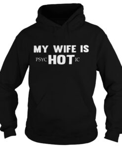 My Wife PSYC Hot Ic Hoodie Pullover