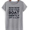 Row Row Your Boat Gentle T Shirt