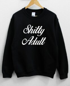 Shitty Adult Font Sweatshirt