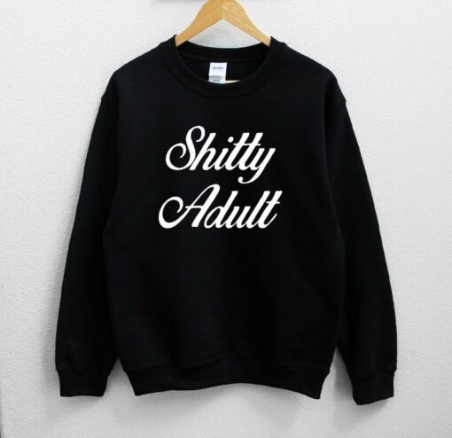 Shitty Adult Font Sweatshirt