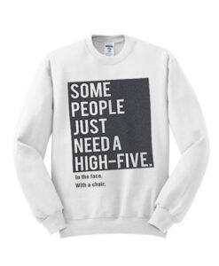 Some People Just Need A High Five Sweater