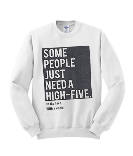 Some People Just Need A High Five Sweater