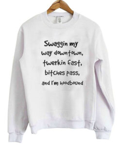 Swaggin My Way Downtown Quote Sweater