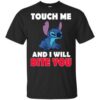 Touch Me And I Will Bite You Stich T Shirt