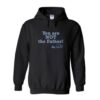 You Are Not The Father Quote Hoodie