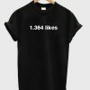 1364 likes T Shirt