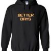 Better Days Font Hoodie