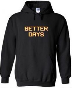 Better Days Font Hoodie