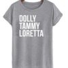 Dolly Tammy Loretta T Shirt