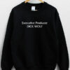 Executive Producer DICK WOLF Sweatshirt