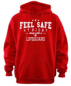 Feel Safe At Night Sleep With A Lifeguard hoodie