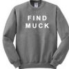 Find Muck Sweatshirt