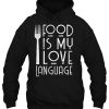 Food Is My Love Language hoodie