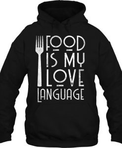 Food Is My Love Language hoodie