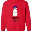 Gangsta Xmas Snowman Sweatshirt