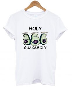 Holy Guacamoly T Shirt