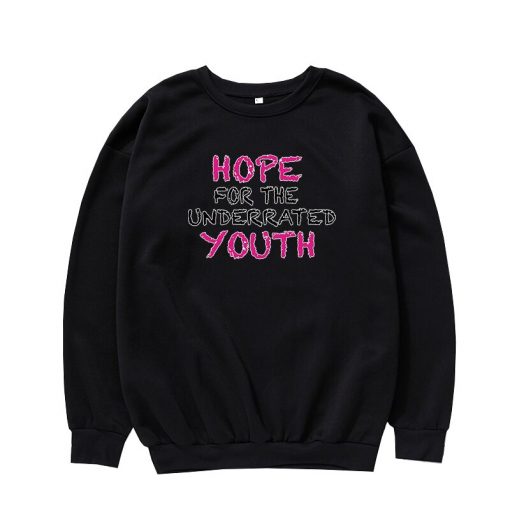Hope For The Underrated Youth Sweatshirt