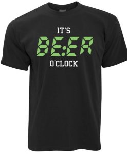 It's Beer O Clock T Shirt