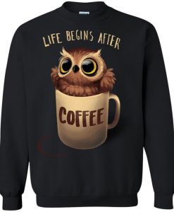 Life Begins After Coffee Sweatshirt