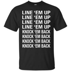 Line Em Up Knock Em Back T Shirt