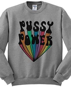 Pussy power rainbow Sweatshirt